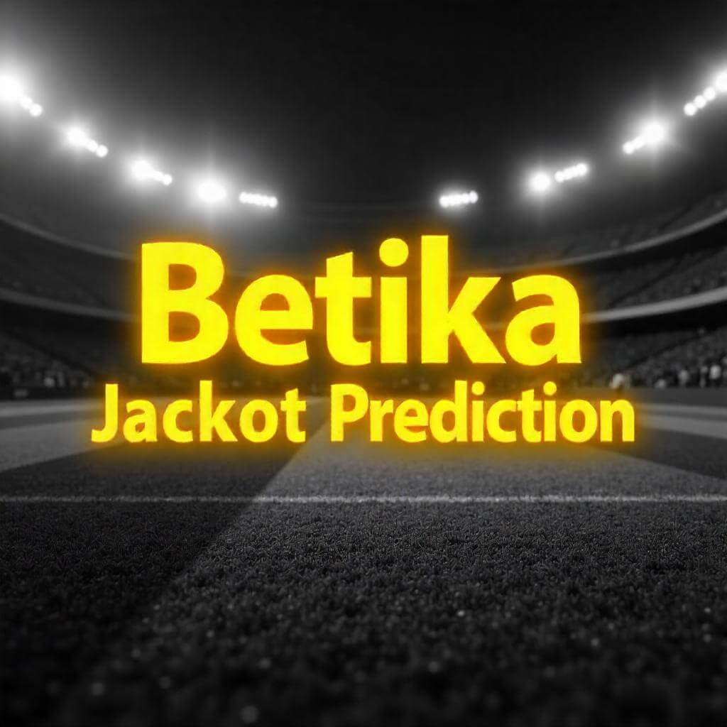 Betika Jackpot Predictions